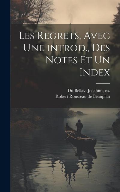 Les regrets, avec une introd., des notes et un index