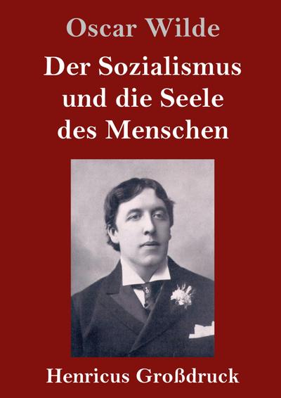 Der Sozialismus und die Seele des Menschen (Großdruck)