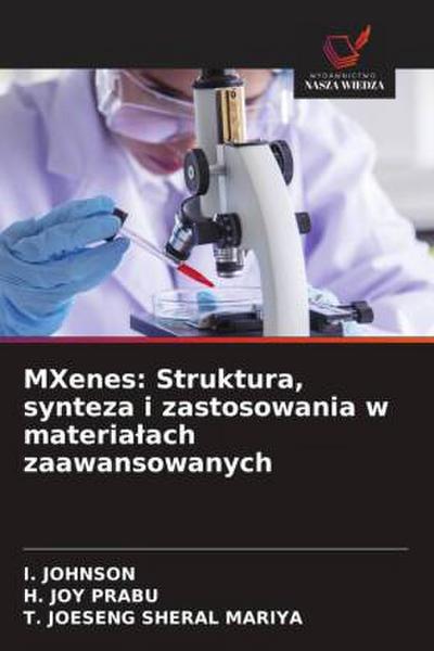MXenes: Struktura, synteza i zastosowania w materia¿ach zaawansowanych