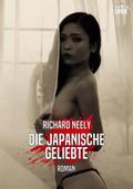 DIE JAPANISCHE GELIEBTE von Richard Neely | Ebook