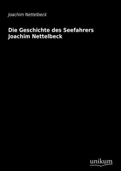 Die Geschichte des Seefahrers Joachim Nettelbeck