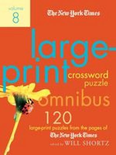 The New York Times Large-Print Crossword Puzzle Omnibus, Volume 8