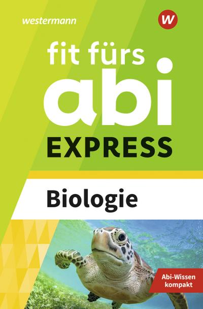 Fit fürs Abi EXPRESS. Biologie