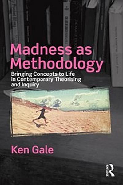 Madness as Methodology