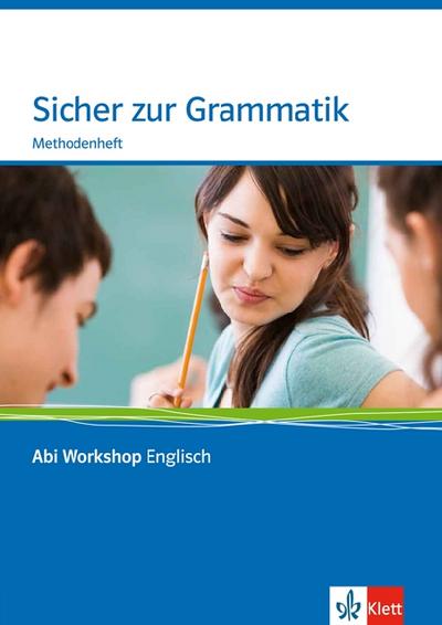 Sicher in Grammatik. Methodenheft mit CD-ROM: Klasse 11/12 (G8), Klasse 12/13 (G9) (Abi Workshop Englisch)
