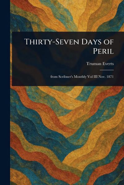 Thirty-Seven Days of Peril