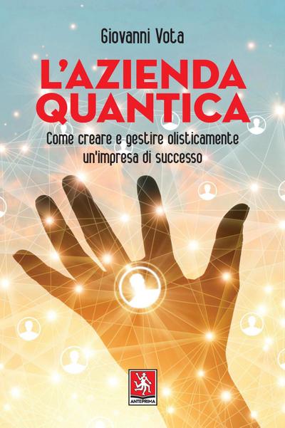 Vota, G: L’ azienda quantica. Come creare e gestire olistica