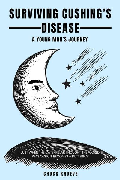 Surviving Cushing’s Disease A Young Man’s Journey