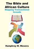 The Bible and African Culture. Mapping Transactional Inroads