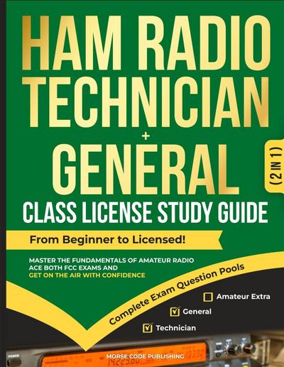 Ham Radio Technician + General Class License Study Guide