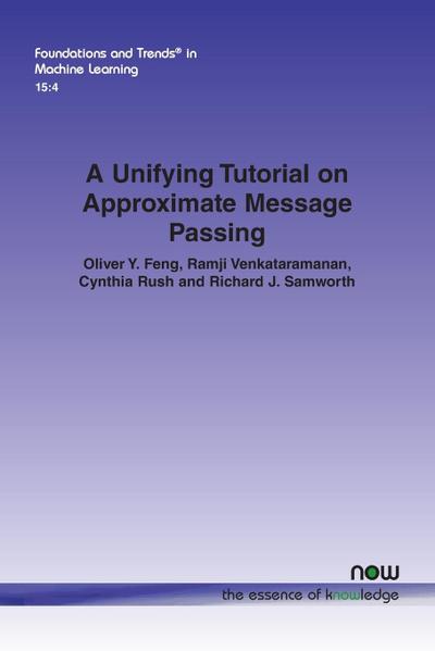 A Unifying Tutorial on Approximate Message Passing