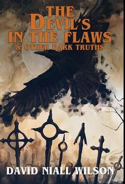 The Devil’s in the Flaws & Other Dark Truths