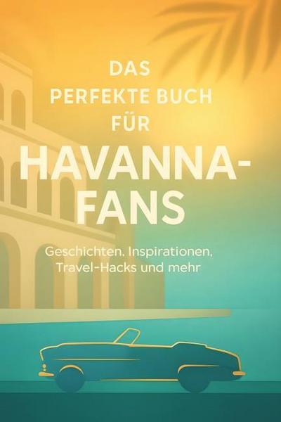 Das perfekte Buch für Havanna-Fans