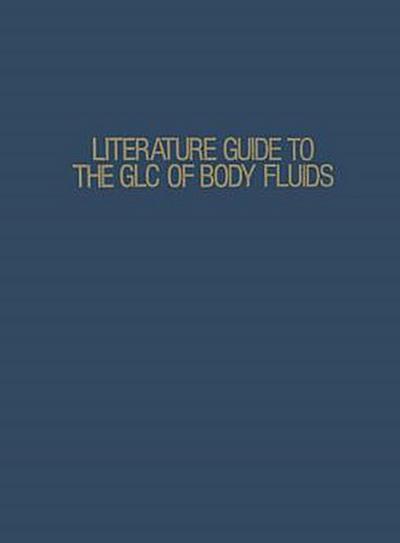 Literature Guide to the GLC of Body Fluids
