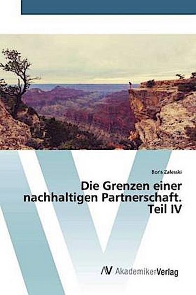 Die Grenzen einer nachhaltigen Partnerschaft. Teil IV