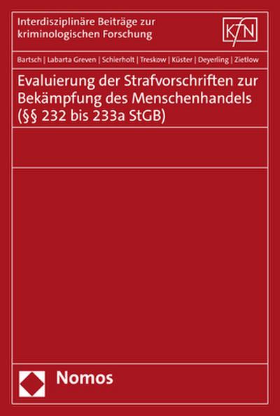 Evaluierung der Strafvorschriften zur Bekämpfung des Menschenhandels (§§ 232 bis 233a StGB)