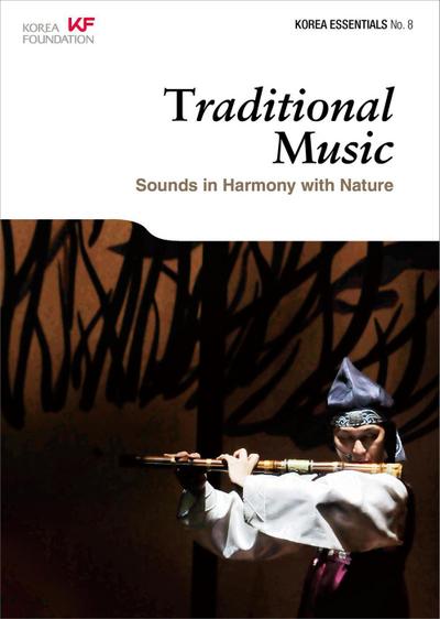 Traditional Music: Sounds in Harmony with Nature (Korea Essentials, #8)