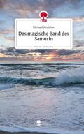 Das magische Band des Samurin. Life is a Story - story.one