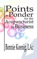 Points to Ponder for the Acupuncturist in Business