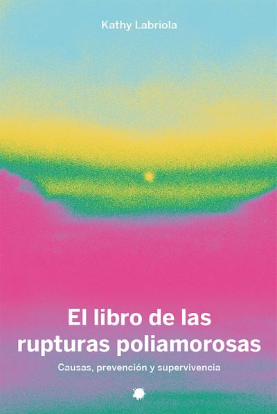 RUPTURAS Y NO MONOGAMIAS