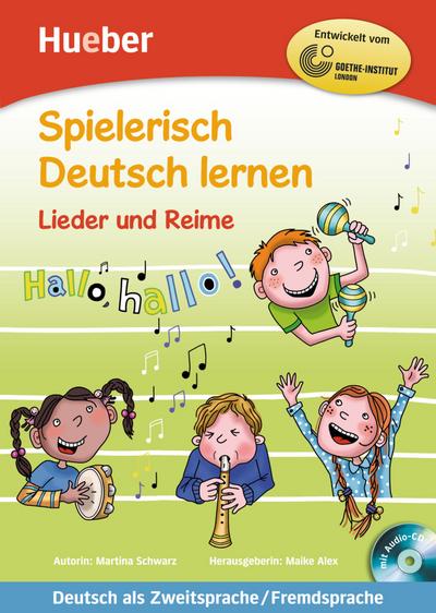 Spielerisch Deutsch lernen – Lieder und Reime: Deutsch als Zweitsprache / Fremdsprache / Buch mit eingelegter Audio-CD