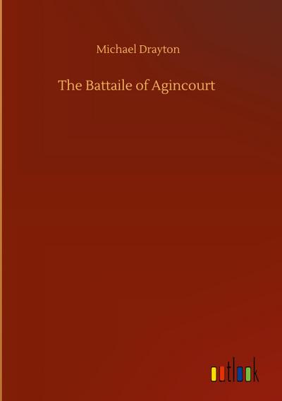 The Battaile of Agincourt