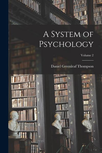 A System of Psychology; Volume 2