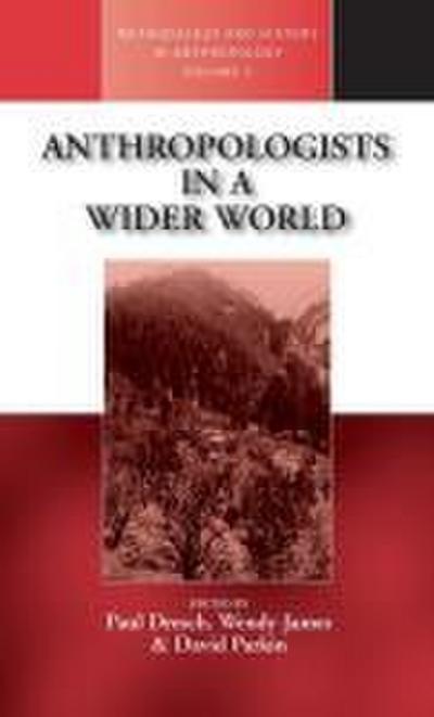 Anthropologists in a Wider World