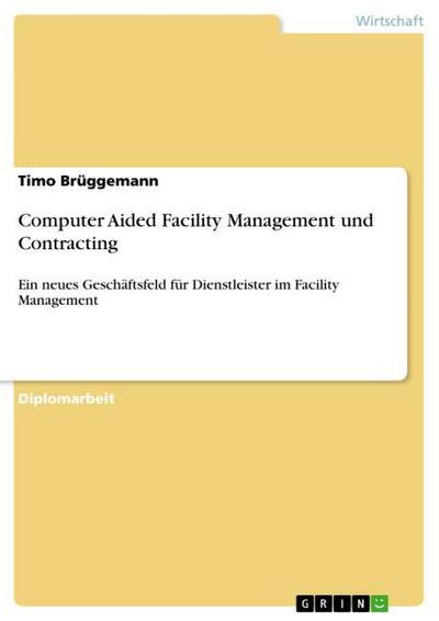 Computer Aided Facility Management und Contracting - Timo Brüggemann