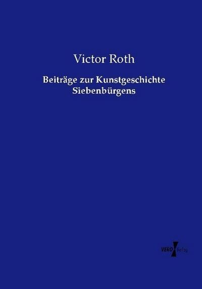 Beiträge zur Kunstgeschichte Siebenbürgens