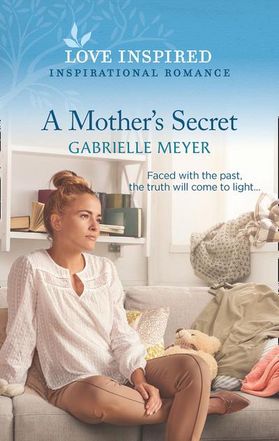 A Mother’s Secret (Mills & Boon Love Inspired)