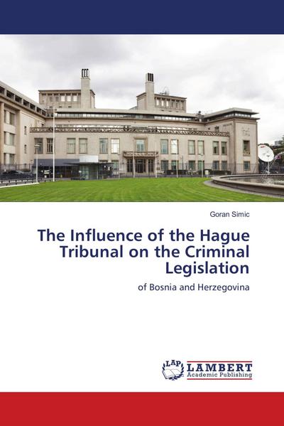 The Influence of the Hague Tribunal on the Criminal Legislation
