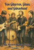 Von Gitarren, Glanz und Gänsehaut - Die Helden mei