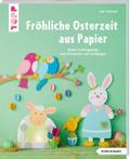 Fröhliche Osterzeit aus Papier (kreativ.kompakt.)