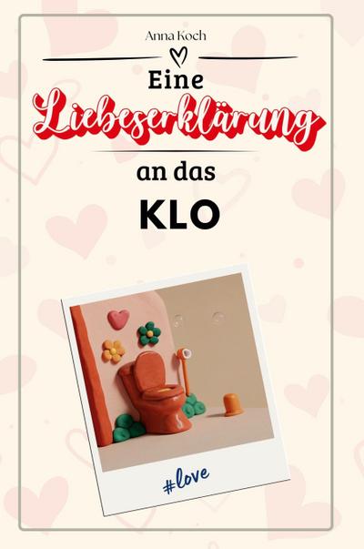 Eine Liebeserklärung an das Klo