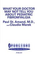 What Your Doctor May Not Tell You about Pediatric Fibromyalgia