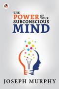 The Power of Your Subconscious Mind