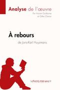 À rebours de Joris-Karl Huysmans (Analyse de l’oeuvre)