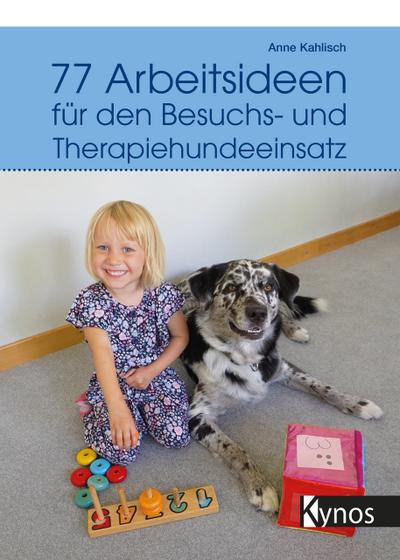 77 Arbeitsideen für den Besuchs- und Therapiehundeeinsatz