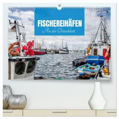Fischereihäfen an der Ostseeküste (hochwertiger Premium Wandkalender 2026 DIN A2 quer), Kunstdruck in Hochglanz