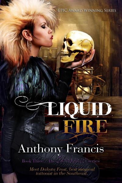 Francis, A: LIQUID FIRE