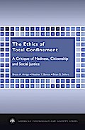 The Ethics of Total Confinement