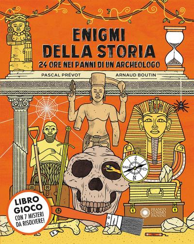 Enigmi della storia. 24 ore nei panni di un archeologo