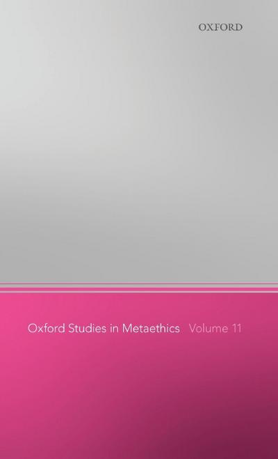 Oxford Studies in Metaethics 11