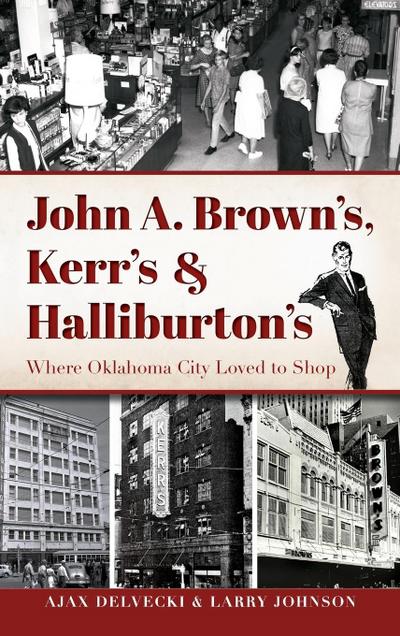 John A. Brown’s, Kerr’s & Halliburton’s