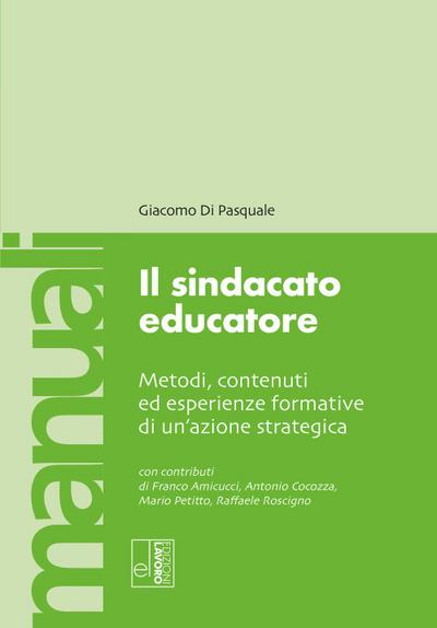 Di Pasquale, G: Sindacato educatore. Metodi, contenuti ed es