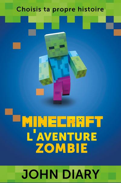 Minecraft : l’aventure zombie
