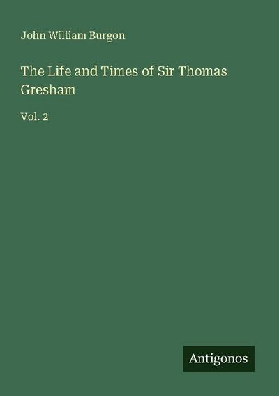 The Life and Times of Sir Thomas Gresham