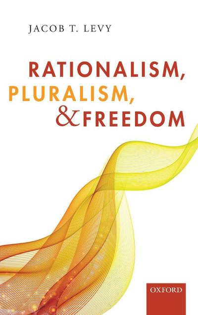 Rationalism, Pluralism, and Freedom