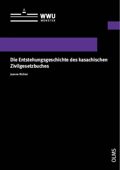 Die Entstehungsgeschichte des kasachischen Zivilgesetzbuches